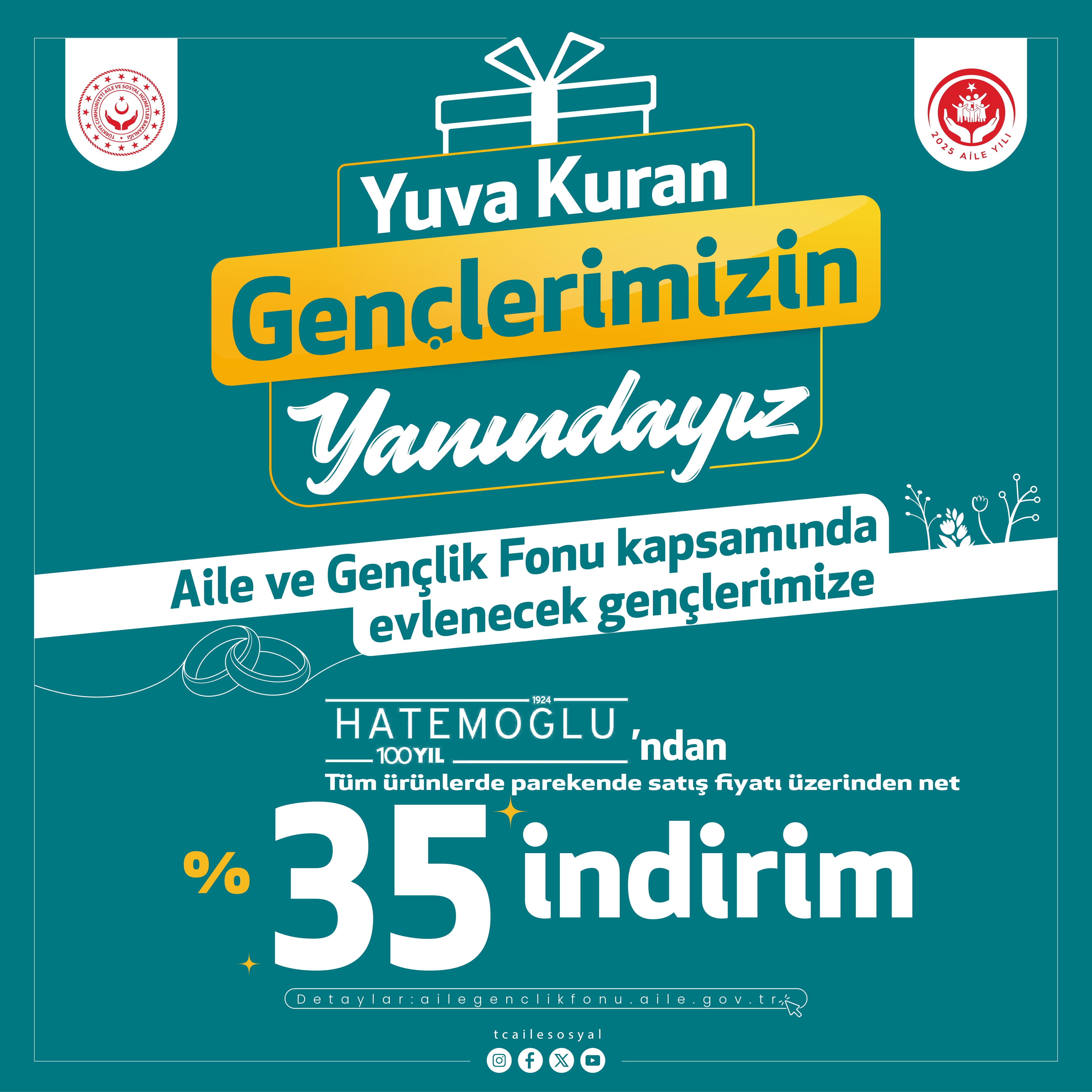 Aile Yılı kapsamında, Aile ve Gençlik Fonu desteğiyle evlenecek gençlerimize Hatemoğlu mağazalarında tüm ürünlerde parekende satış fiyatı üzerinden %35 indirim