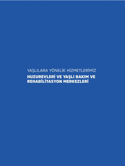 Yaşlılara Yönelik Hizmetlerimiz Başvuru Rehberi-Yaşlı Hizmetleri